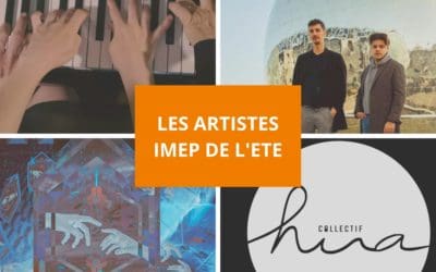 Les artistes IMEP de l’été #1