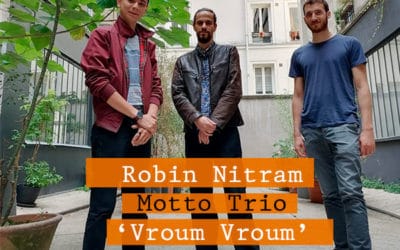 Vroum Vroum de Robin Nitram – Motto trio : Révélation Jazz Magazine