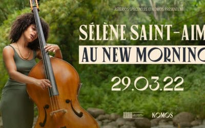 Sélène Saint-Aimé au New Morning le 29 mars 