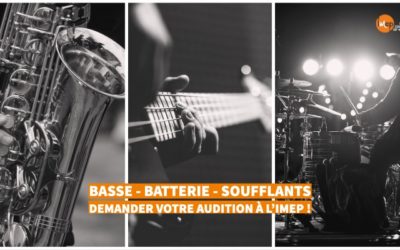 Basse – Batterie – Soufflants : Demandez votre audition à l’IMEP !