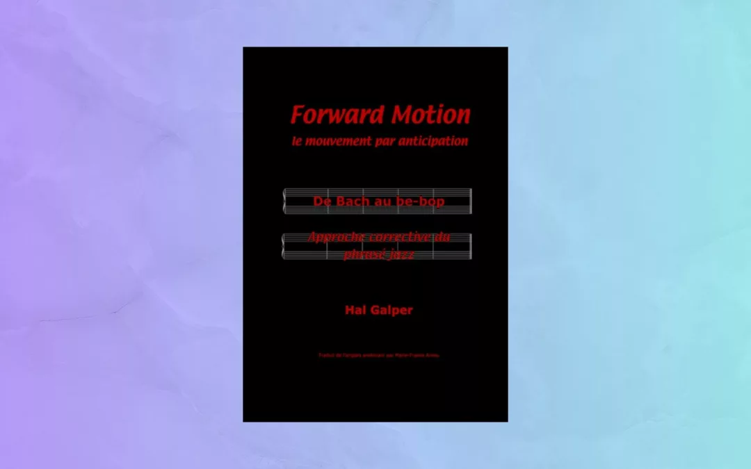 Hal Galper’ Forward motion : available in French
