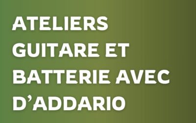 Ateliers guitare et batterie avec D’Addario